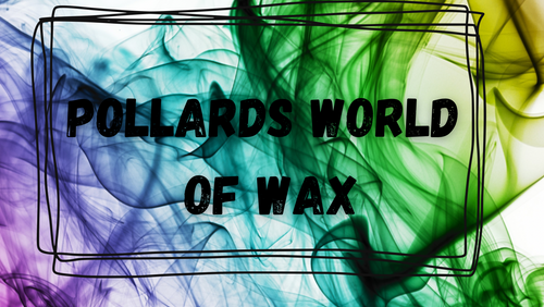 Pollard’s World of Wax